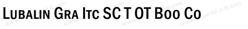 Lubalin Gra Itc SC T OT Boo Con Reg字体转换